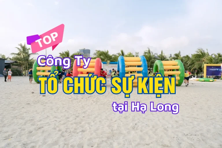 Tổ chức sự kiện Hạ Long Quảng Ninh